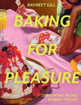 Ravneet Gill - Baking for Pleasure, Inbunden