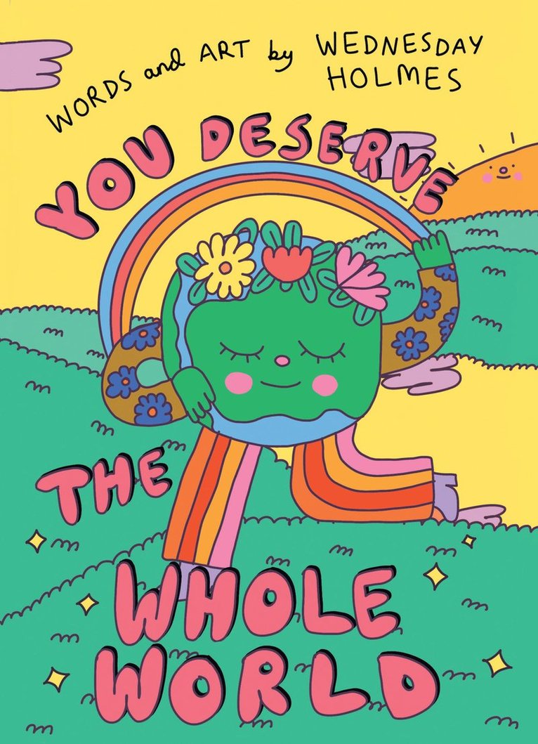 Wednesday Holmes - You Deserve the Whole World, Inbunden