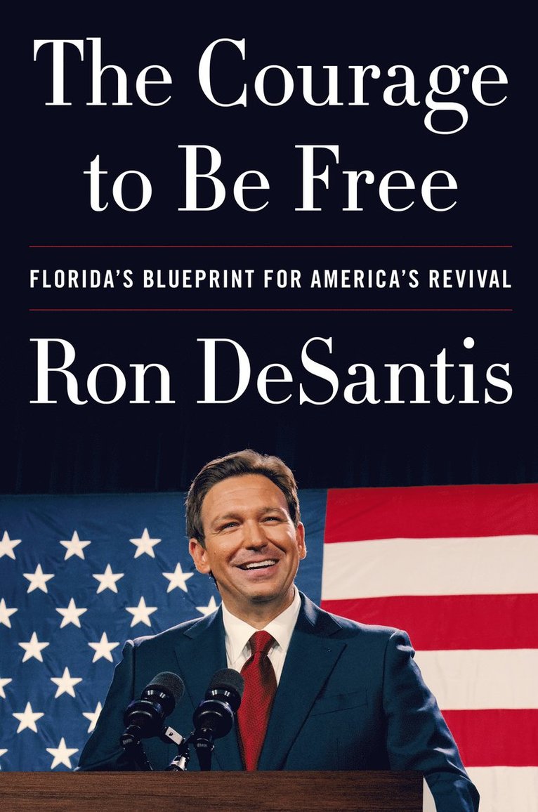 Ron DeSantis - Courage to Be Free, Inbunden