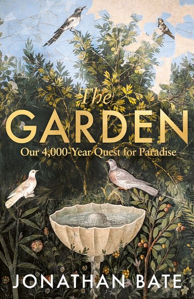 Jonathan Bate - Garden, Inbunden
