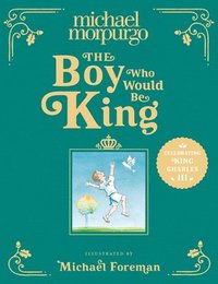 bokomslag The Boy Who Would Be King