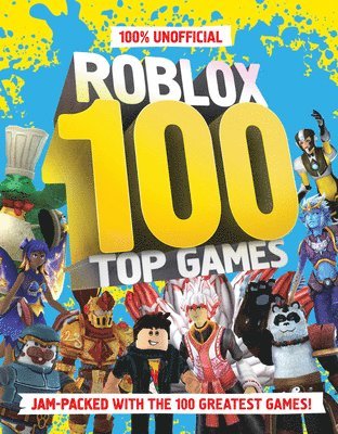bokomslag 100% Unofficial Roblox Top 100 Games