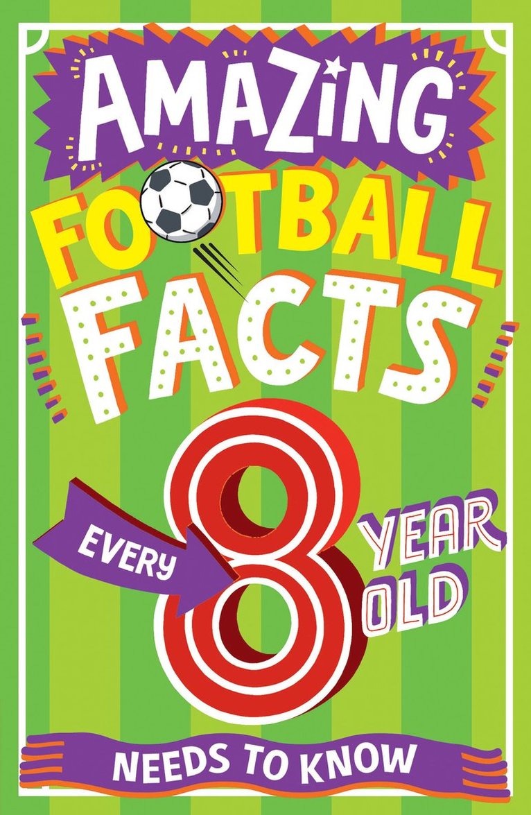 Clive Gifford - AMAZING FOOTBALL FACTS EVERY 8 YEAR OLD NEEDS TO KNOW, Häftad