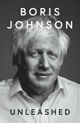 Boris Johnson - Unleashed, Inbunden