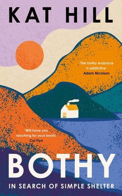 Kat Hill - Bothy, Inbunden