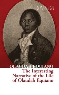 bokomslag The Interesting Narrative of the Life of Olaudah Equiano (Collins Classics)