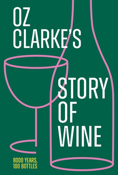 bokomslag Oz Clarke's Story of Wine