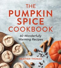 bokomslag The Pumpkin Spice Cookbook