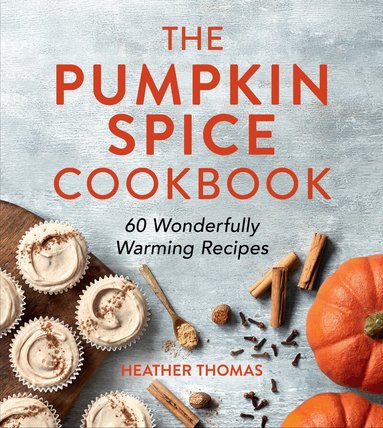 Heather Thomas - Pumpkin Spice Cookbook, Inbunden