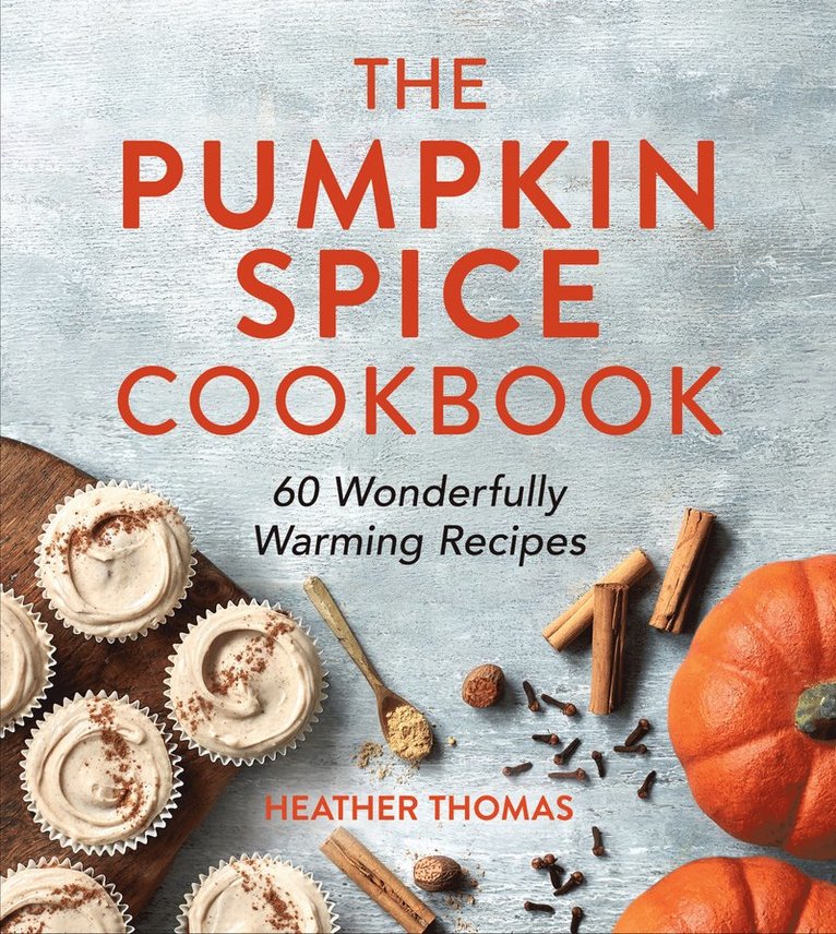 Heather Thomas - Pumpkin Spice Cookbook, Inbunden