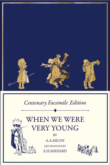A. A. Milne - Centenary Facsimile Edition: When We Were Very Young, Inbunden