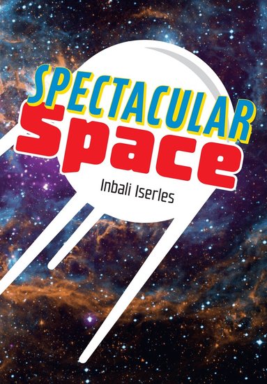 Inbali Iserles - Spectacular Space, Häftad