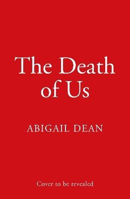Abigail Dean - Death of Us, Inbunden
