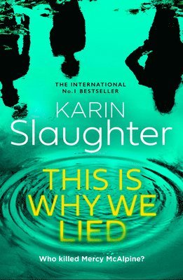 Karin Slaughter - This is Why We Lied, Inbunden