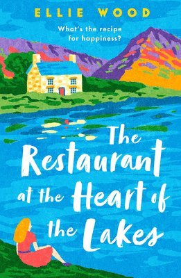 Ellie Wood - Restaurant at the Heart of the Lakes, Häftad