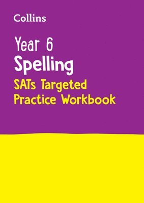 Year 6 Spelling SATs Targeted Practice Workbook 1