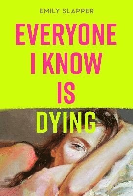 Everyone I Know Is Dying 1