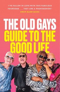 bokomslag The Old Gays Guide to the Good Life