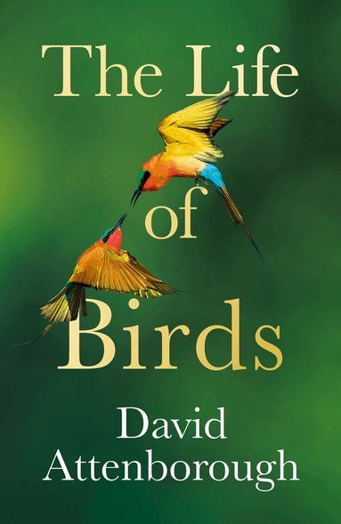 David Attenborough - Life of Birds, Inbunden