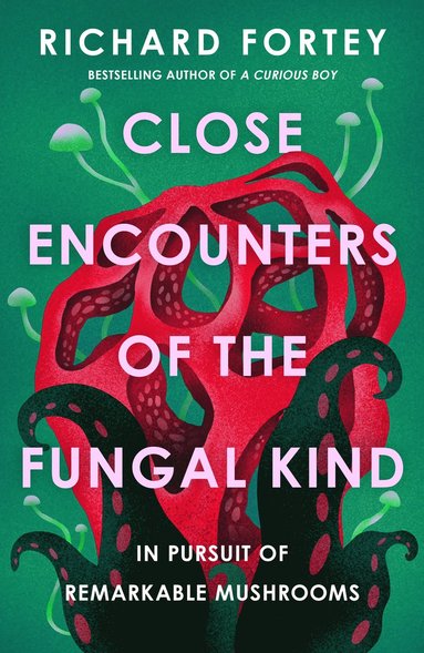 bokomslag Close Encounters of the Fungal Kind