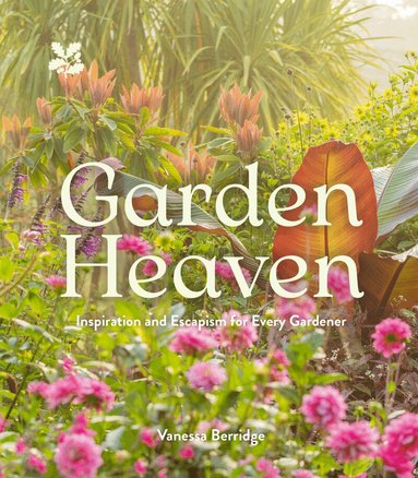 Vanessa Berridge - Garden Heaven, Inbunden