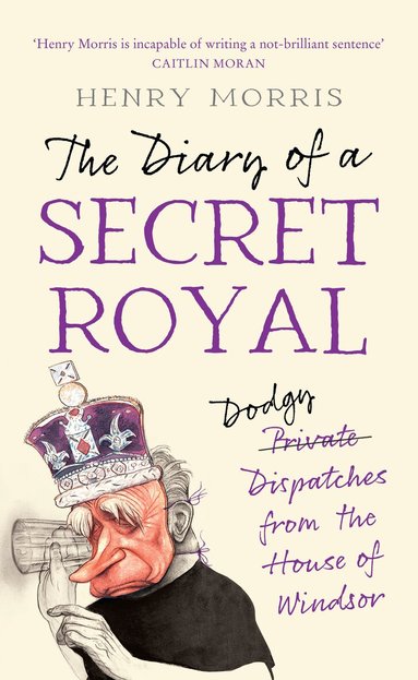 Henry Morris - Diary of a Secret Royal, Inbunden