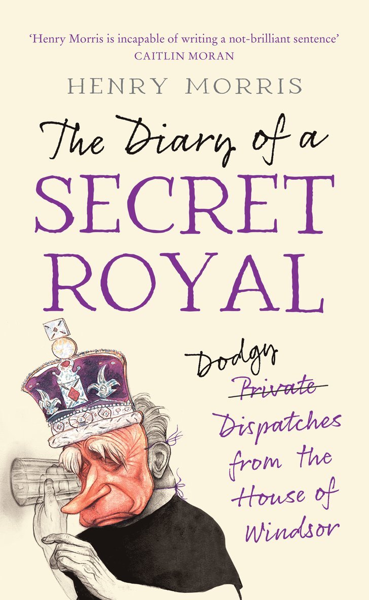 Henry Morris - Diary of a Secret Royal, Inbunden