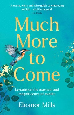 Eleanor Mills - Much More To Come, Inbunden
