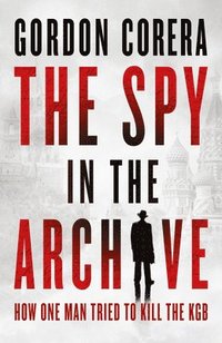 bokomslag Corera, G: Spy in the Archive
