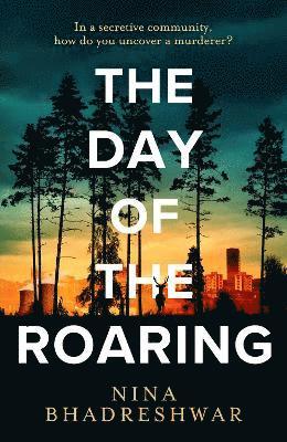 Nina Bhadreshwar - Day of the Roaring, Inbunden