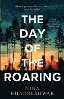 Nina Bhadreshwar - The Day of the Roaring, Häftad