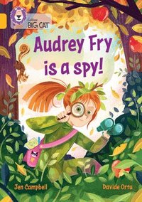 bokomslag Audrey Fry is a Spy!