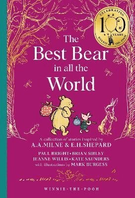 Brian Sibley, Jeanne Willis, Kate Saunders, Paul Bright - Winnie-the-Pooh: The Best Bear in all the World, Inbunden