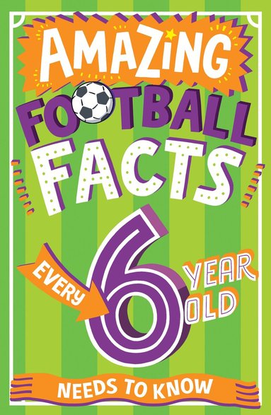Caroline Rowlands - Amazing Football Facts Every 6 Year Old Needs to Know, Häftad