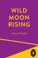 Jenny Knight - Wild Moon Rising, Inbunden