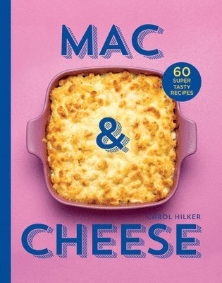 Carol Hilker - Mac & Cheese, Inbunden