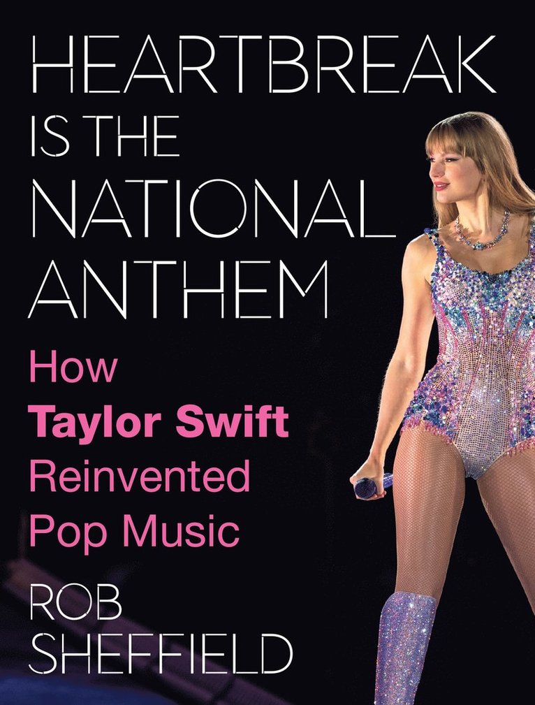 Rob Sheffield - Heartbreak is the National Anthem, Inbunden