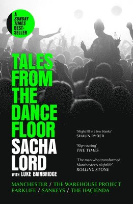 Sacha Lord - Tales from the Dancefloor, Häftad