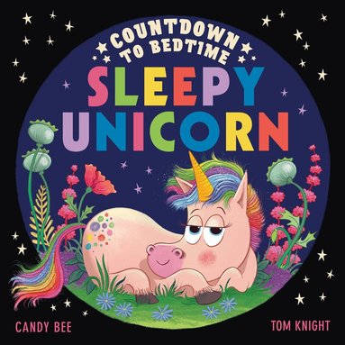 Candy Bee - Countdown to Bedtime Sleepy Unicorn, Häftad