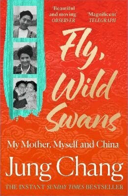 Jung Chang - Fly, Wild Swans, Häftad