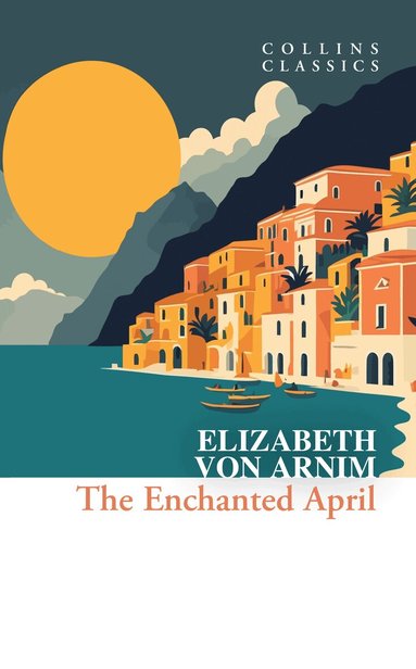 Elizabeth von Arnim - Enchanted April, Häftad