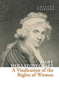 bokomslag A Vindication of the Rights of Woman (Collins Classics)