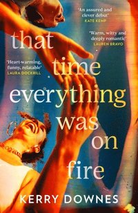 bokomslag That Time Everything Was On Fire