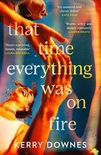bokomslag That Time Everything Was On Fire