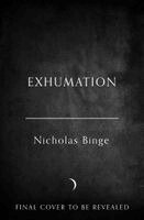 Nicholas Binge - Exhumation, Häftad