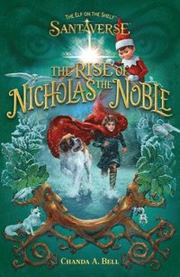 bokomslag Elf On The Shelf Santaverse: The Rise Of Nicholas The Noble