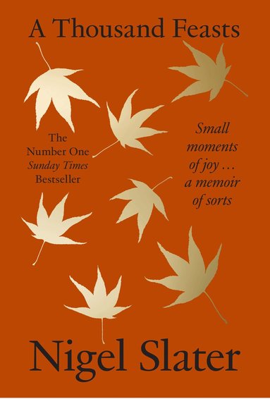 Nigel Slater - Thousand Feasts, Inbunden