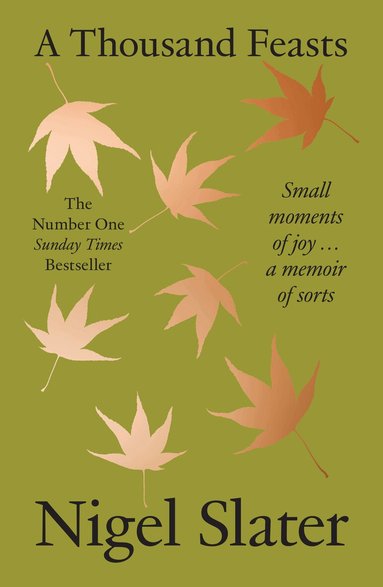 Nigel Slater - Thousand Feasts, Häftad