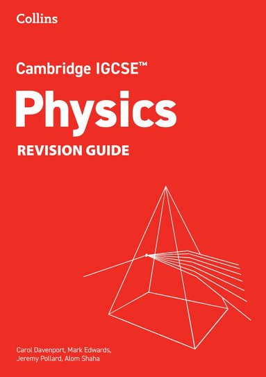 Carol Davenport, Mark Edwards, Jeremy Pollard, Alom Shaha - Cambridge IGCSE™ Physics Revision Guide, Häftad