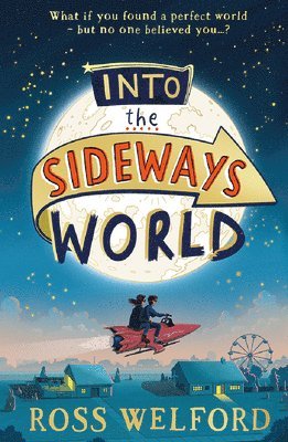 Ross Welford - Into the Sideways World, Häftad
